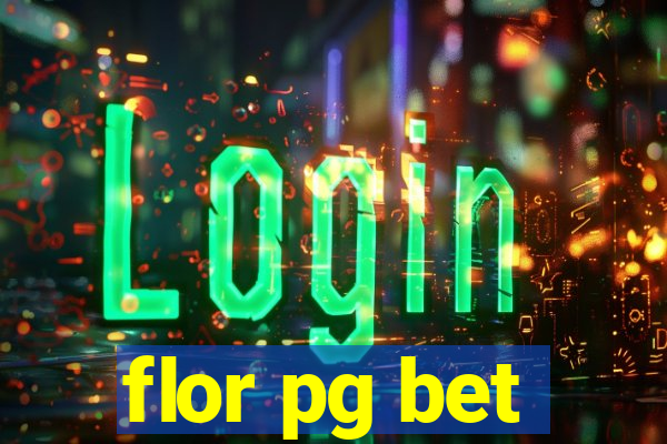 flor pg bet